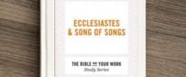 Ecclesiastes and song of songs bible study