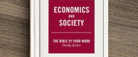 Economics and society bible study for work small groups