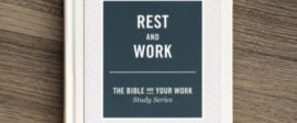 Rest and work bible study for small groups