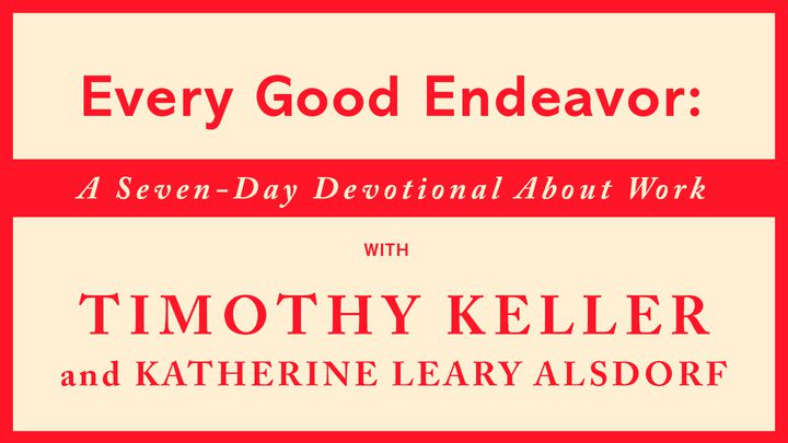 Every Good Endeavor Tim Keller Katherine Alsdorf