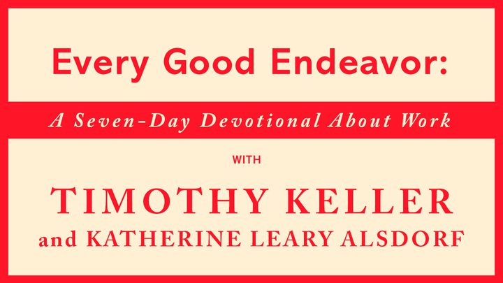 Every Good Endeavor Tim Keller Katherine Alsdorf